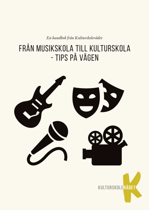 Omslag till Från musikskola till kulturskola – tips på vägen